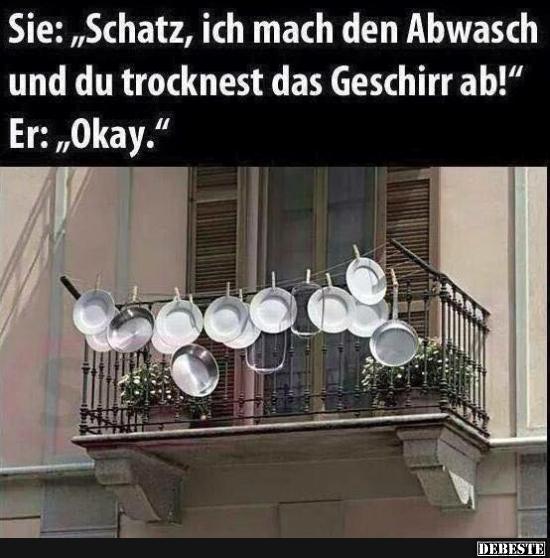 Schatz, ich mach den Abwasch und du trocknest..