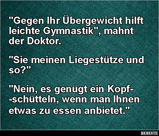 „Gegen Ihr Übergewicht hilft leichte Gymnastik”.. - Lustige Bilder | DEBESTE.de