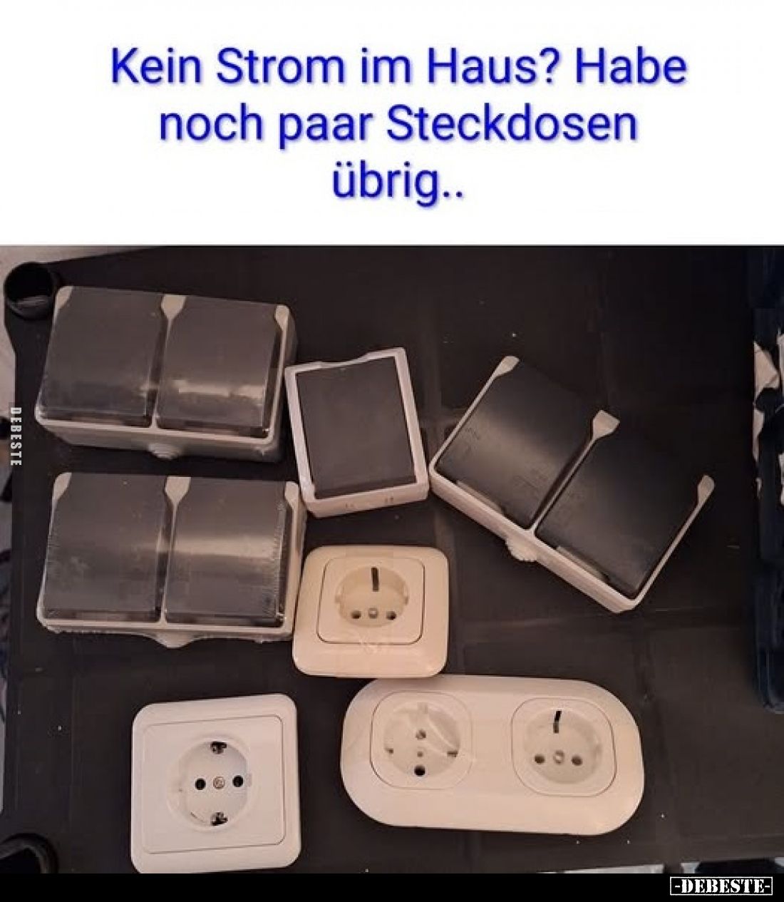 Kein Strom im Haus? Habe noch paar Steckdosen übrig..