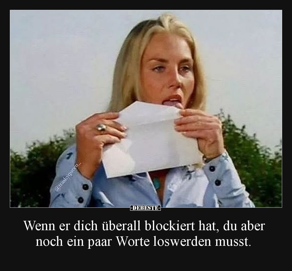 Wenn er dich überall blockiert hat, du aber noch ein paar Worte loswerden musst.