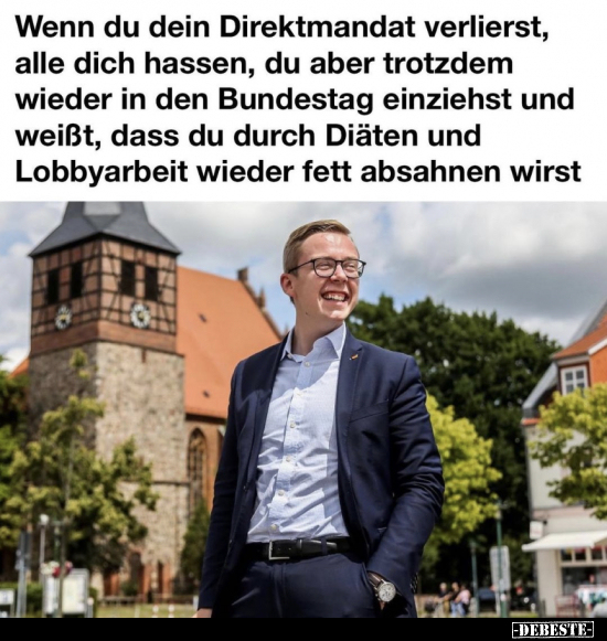 Wenn du dein Direktmandat verlierst, alle dich hassen, du.. - Lustige Bilder | DEBESTE.de