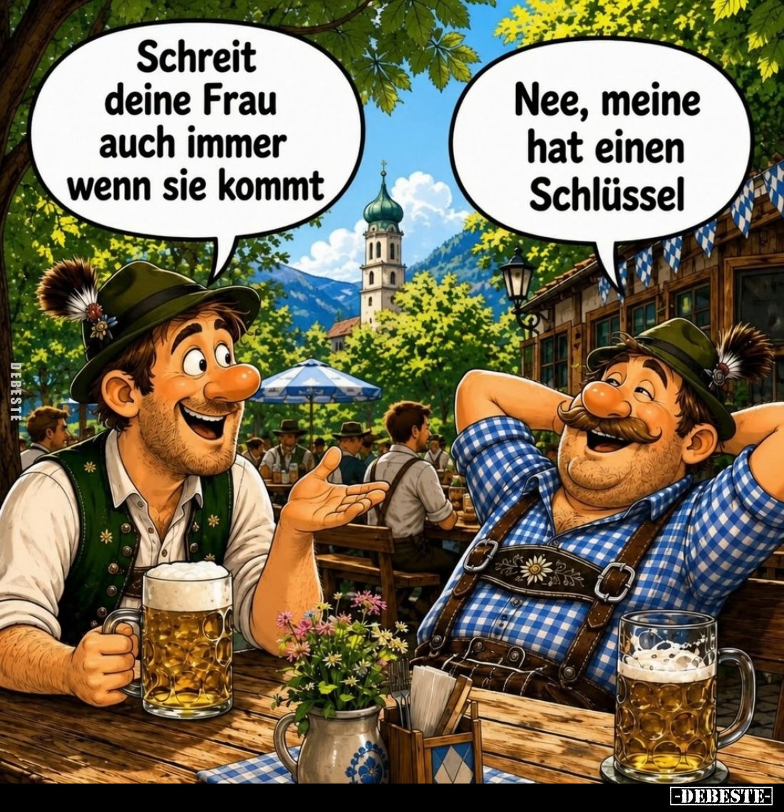 Schreit deine Frau auch immer wenn sie kommt. -
Nee, meine hat einen Schlüssel.
