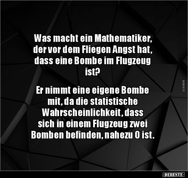 Was macht ein Mathematiker, der vor dem Fliegen Angst.. - Lustige Bilder | DEBESTE.de