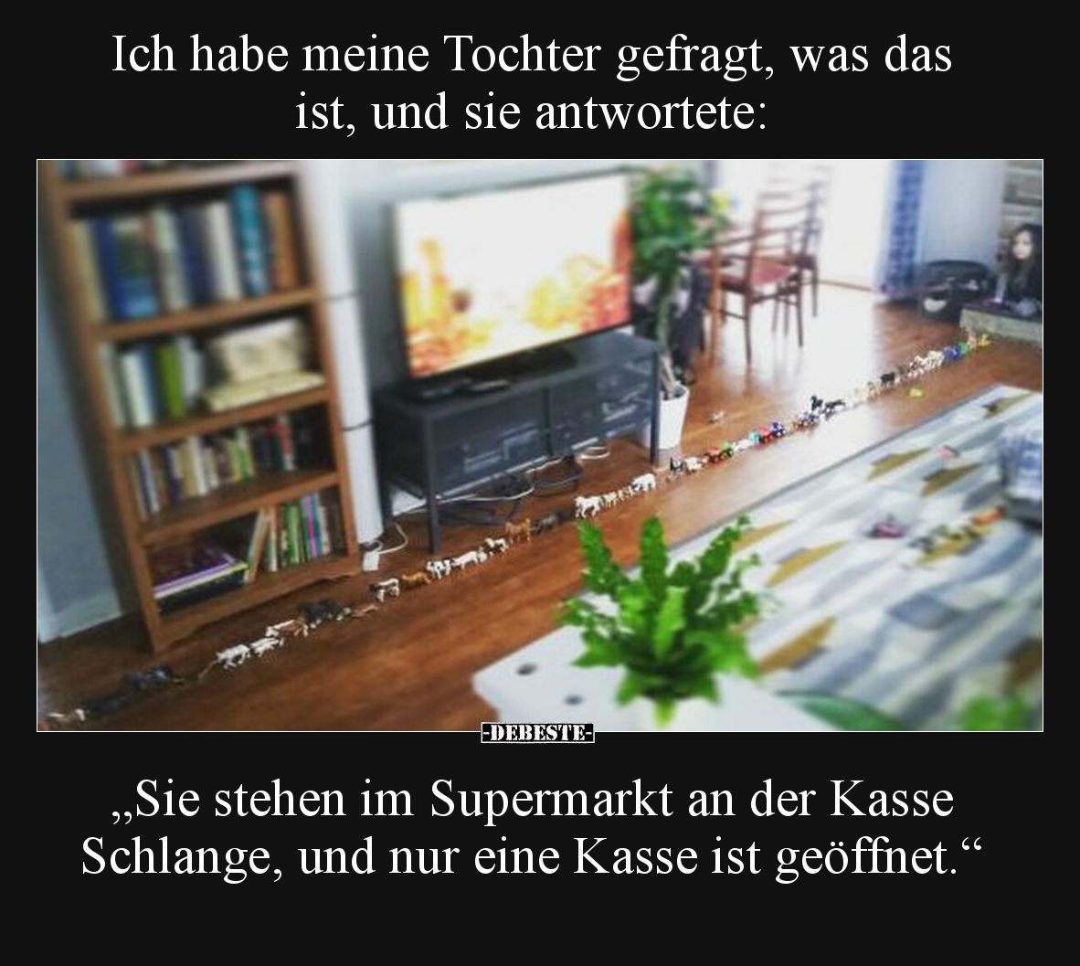 Ich habe meine Tochter gefragt, was das ist, und sie antwortete:

„Sie stehen im Supermarkt an der Kasse Schlange, und nur ...