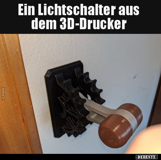 Ein Lichtschalter aus dem 3D-Drucker.. - Lustige Bilder | DEBESTE.de