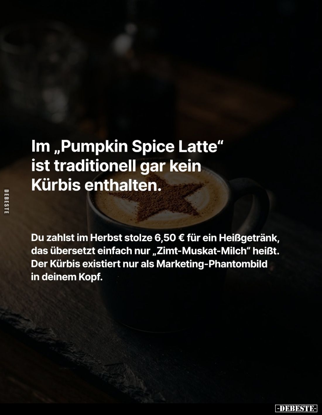 Im "Pumpkin Spice Latte" ist traditionell gar kein Kürbis enthalten.

Du zahlst im Herbst stolze 6,50 € für ein H...
