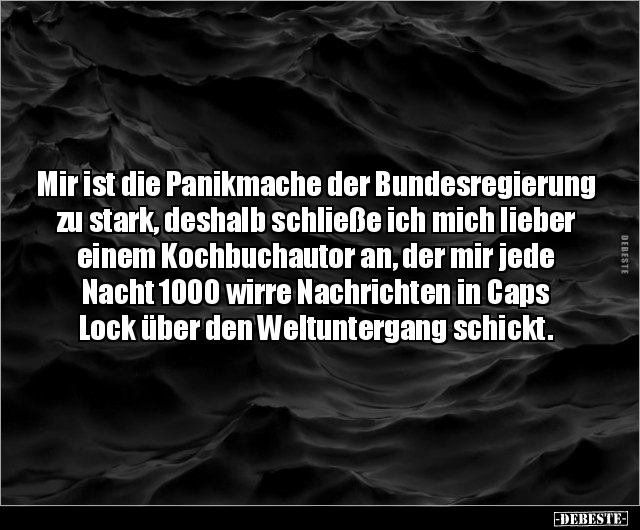Mir ist die Panikmache der Bundesregierung zu stark.. - Lustige Bilder | DEBESTE.de