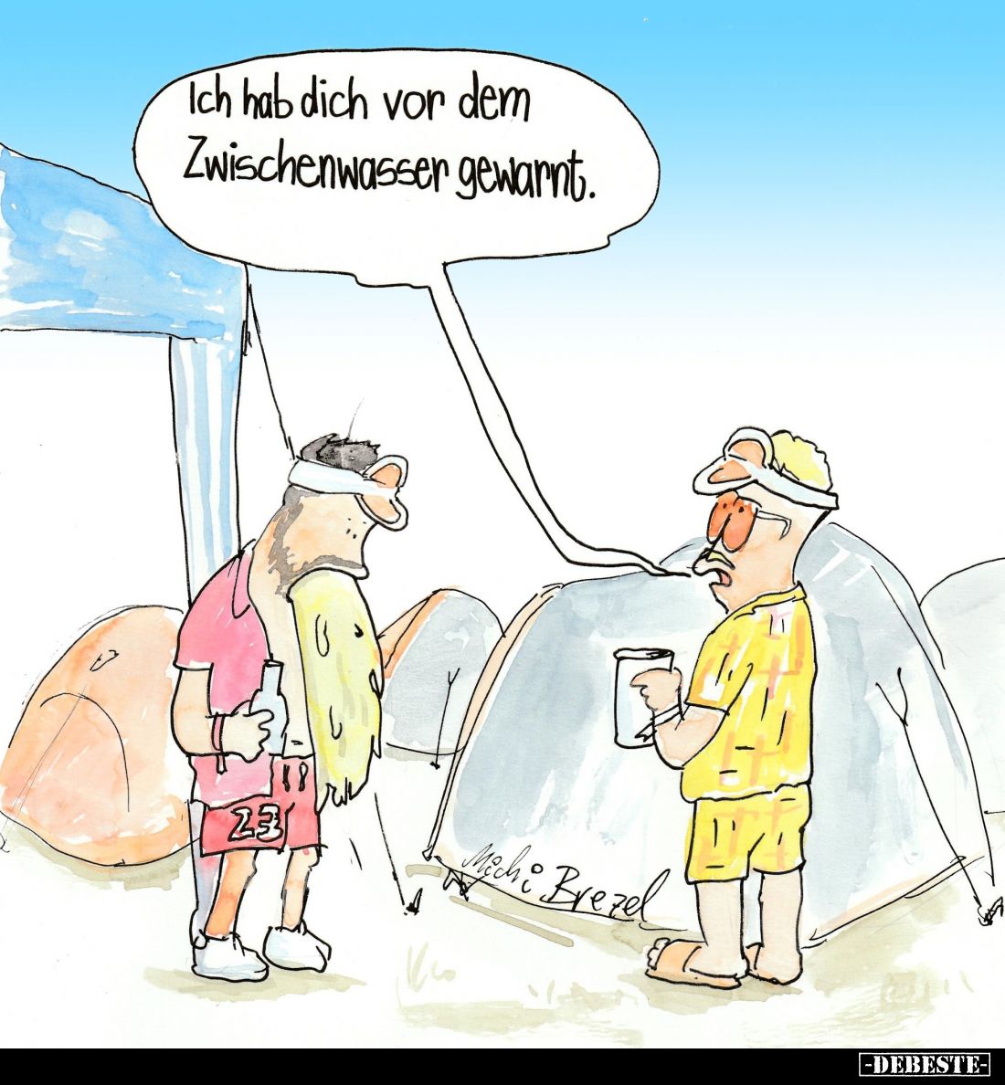 Ich hab dich vor dem Zwischenwasser gewarnt.