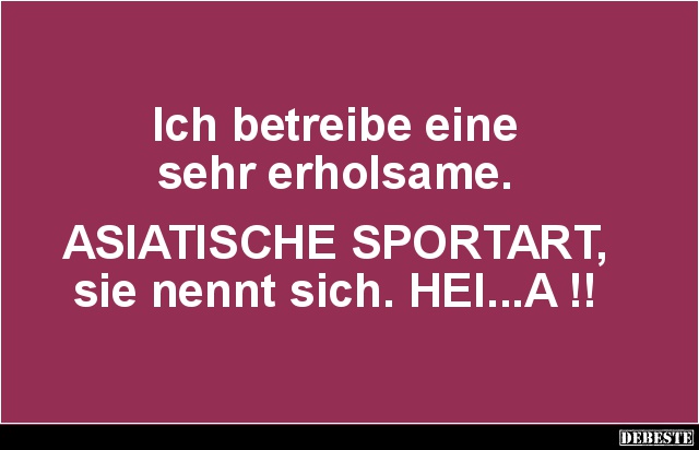 Ich betreibe eine sehr erholsame. ASIATISCHE SPORTART.. - Lustige Bilder | DEBESTE.de