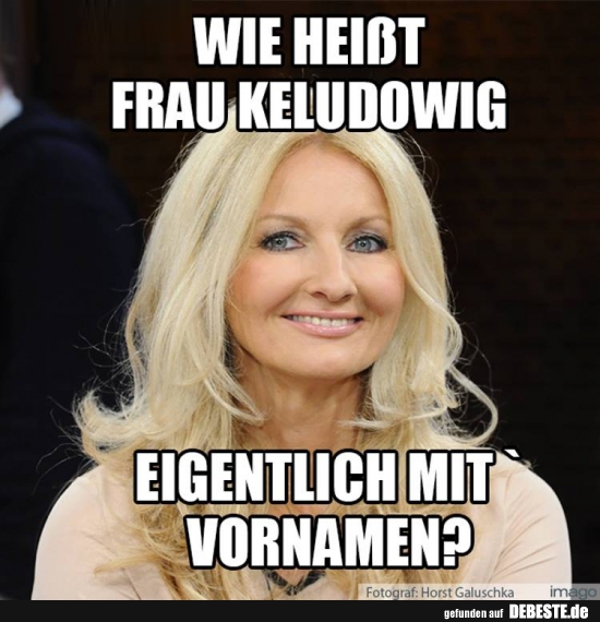 Wie heißt Frau Keludowig? - Lustige Bilder | DEBESTE.de