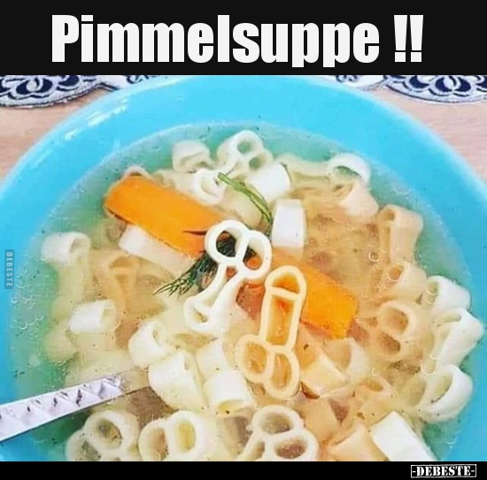 Pimmelsuppe !!.. - Lustige Bilder | DEBESTE.de