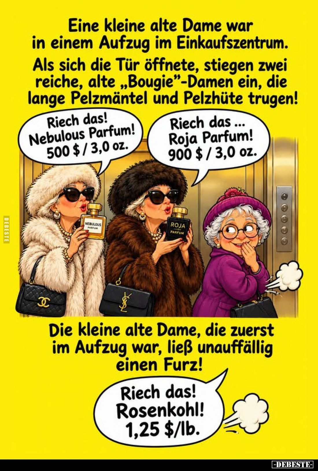 Eine kleine alte Dame war in einem Aufzug im Einkaufszentrum.
Als sich die Tür öffnete, stiegen zwei reiche, alte „Bougie&qu...