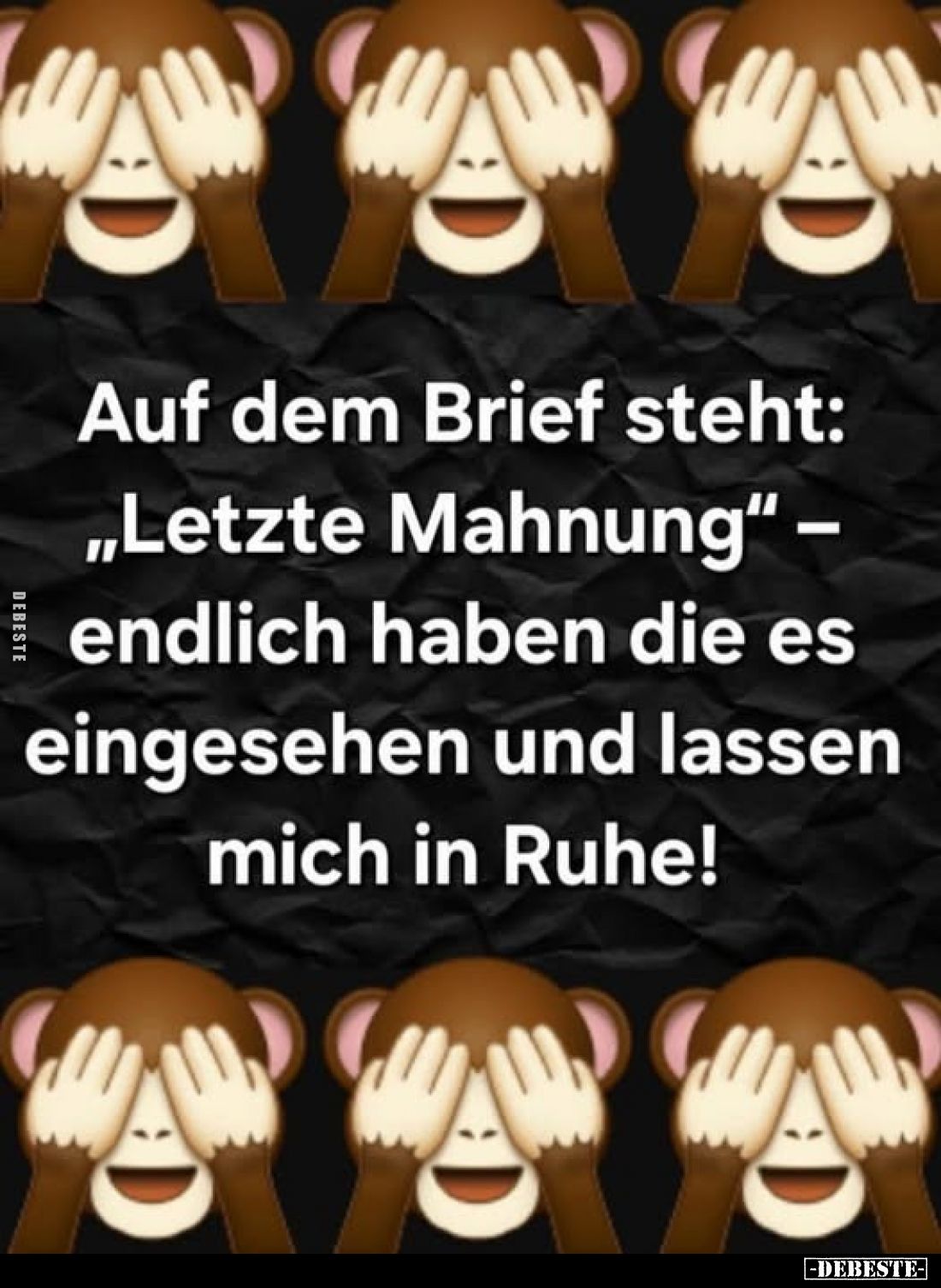 Auf dem Brief steht:
"Letzte Mahnung" – endlich haben die es eingesehen und lassen mich in Ruhe!