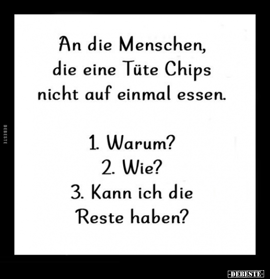 An die Menschen, die eine Tüte Chips.. - Lustige Bilder | DEBESTE.de