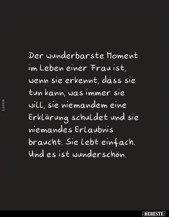 Der wunderbarste Moment im Leben einer Frau ist, wenn sie.. - Lustige Bilder | DEBESTE.de