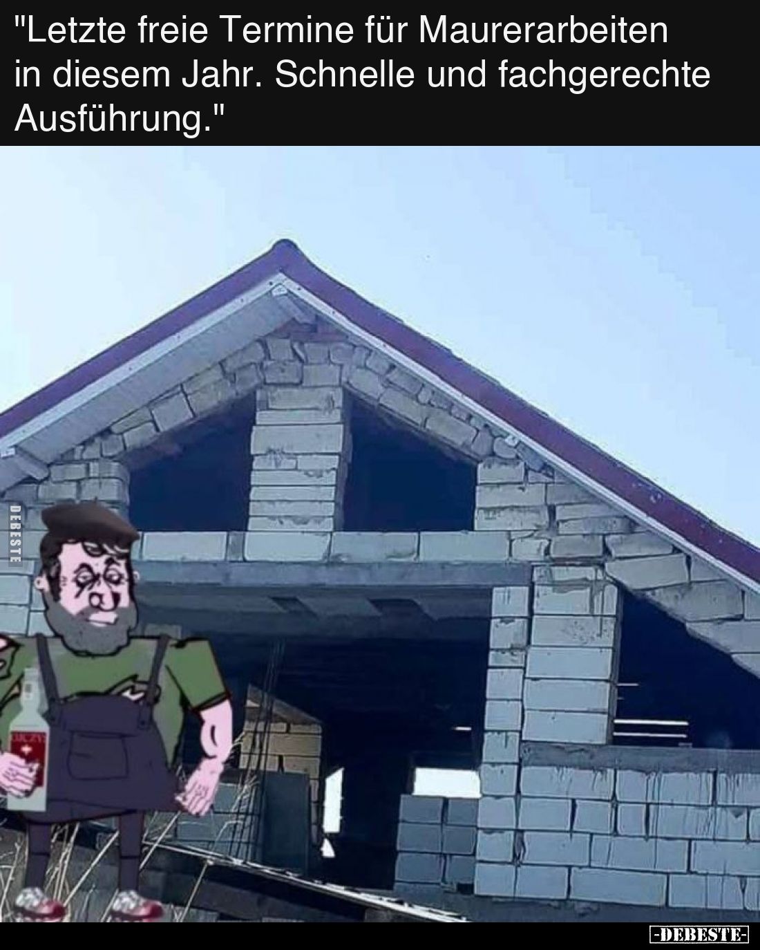 "Letzte freie Termine für Maurerarbeiten in diesem Jahr..." - Lustige Bilder | DEBESTE.de