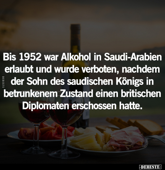 Bis 1952 war Alkohol in Saudi-Arabien erlaubt.. - Lustige Bilder | DEBESTE.de