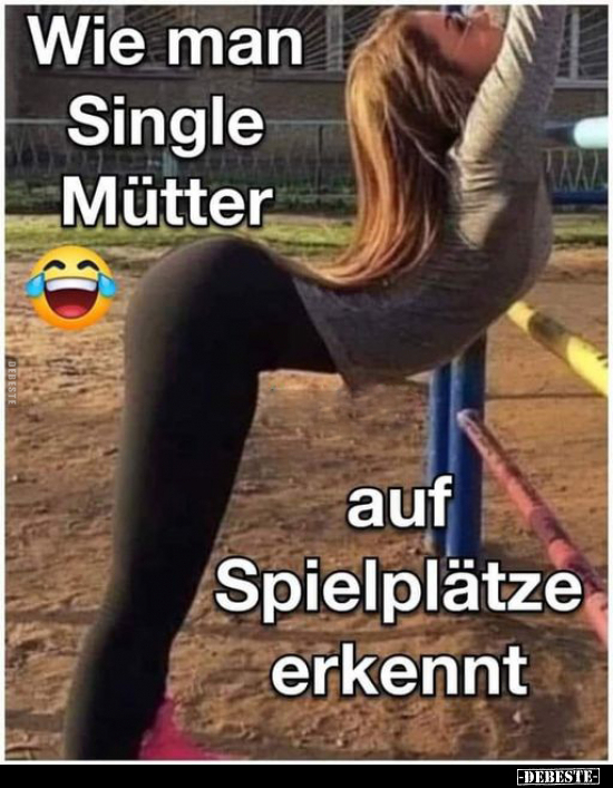 Wie man Single Mütter auf Spielplätze erkennt.. - Lustige Bilder | DEBESTE.de