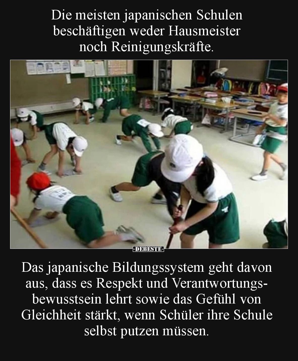 Die meisten japanischen Schulen beschäftigen weder Hausmeister noch Reinigungskräfte. Das japanische Bildungssystem geht davo...