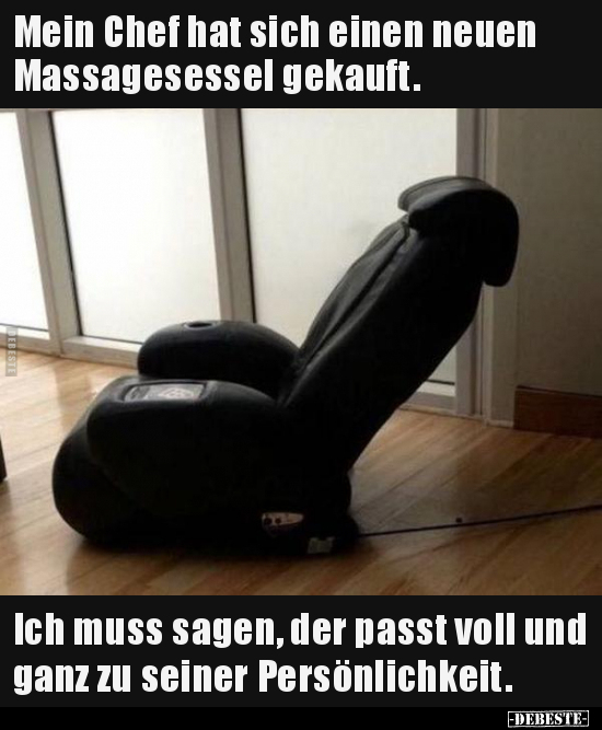 Mein Chef hat sich einen neuen Massagesessel gekauft... - Lustige Bilder | DEBESTE.de