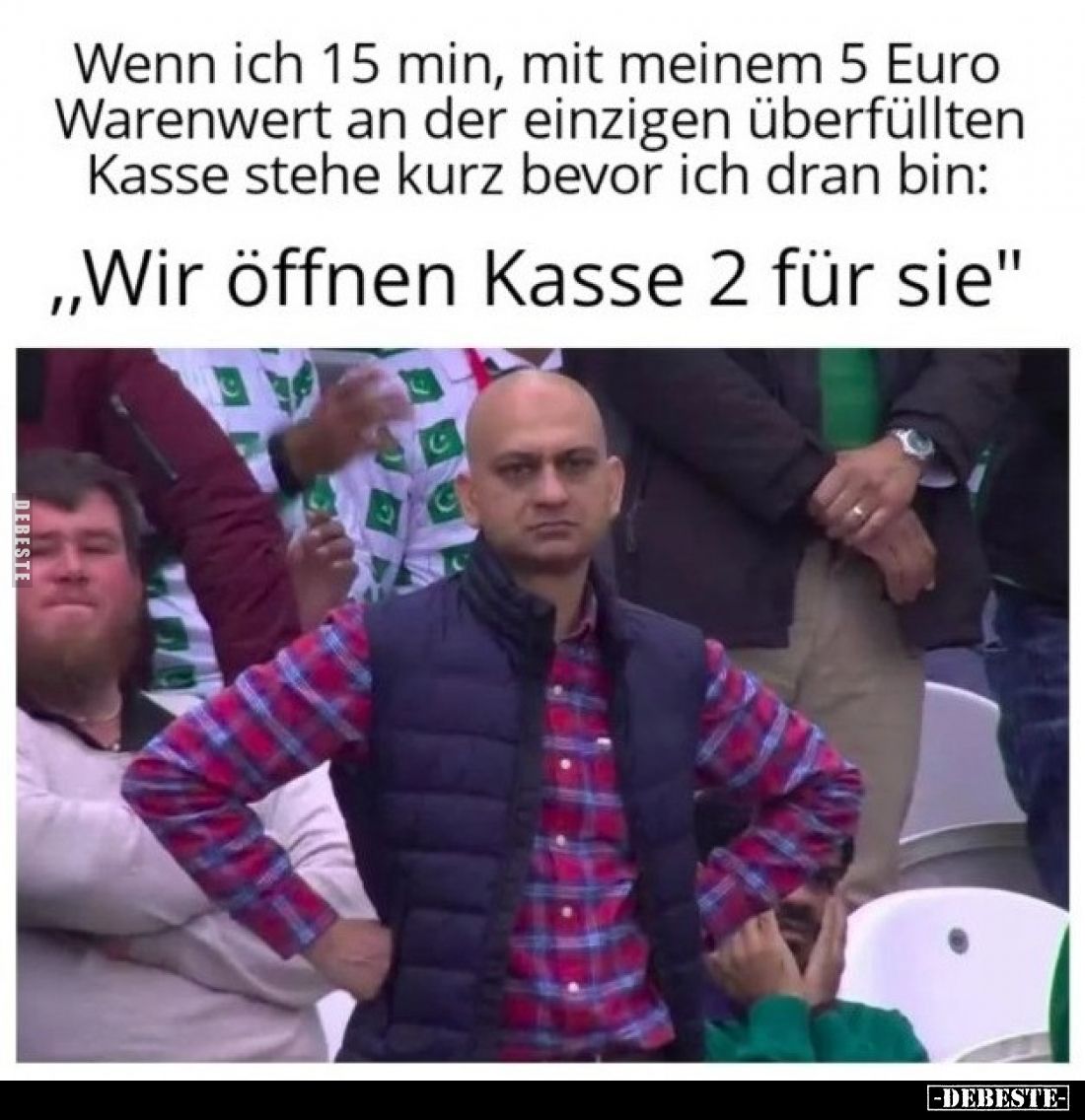 Wenn ich 15 min, mit meinem 5 Euro Warenwert.. - Lustige Bilder | DEBESTE.de