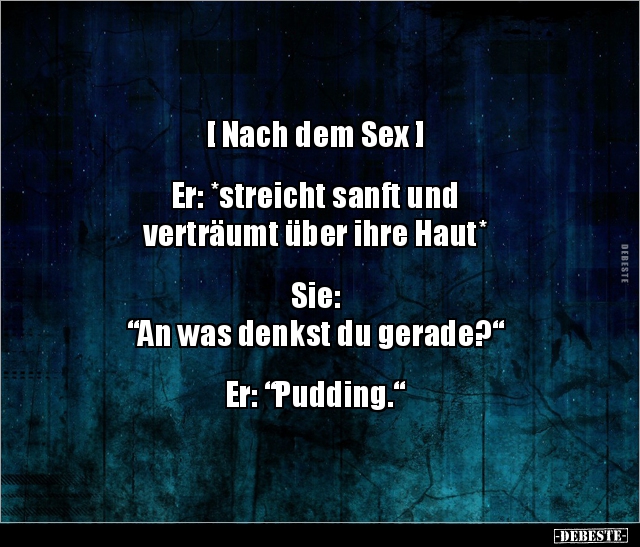 [ Nach dem Sex ] Er: *streicht sanft und verträumt über..* - Lustige Bilder | DEBESTE.de