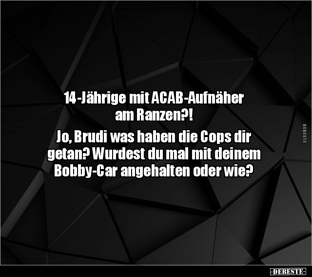 14-Jährige mit ACAB-Aufnäher am Ranzen?! Jo, Brudi was.. - Lustige Bilder | DEBESTE.de