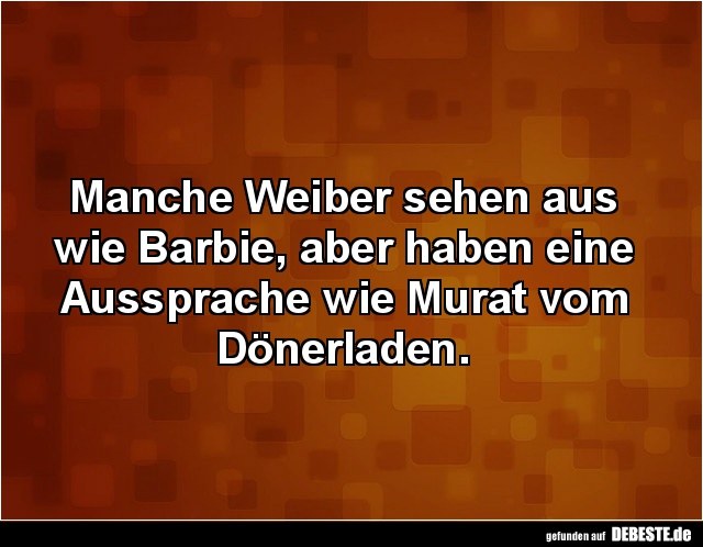 Manche Weiber sehen aus wie Barbie.. - Lustige Bilder | DEBESTE.de