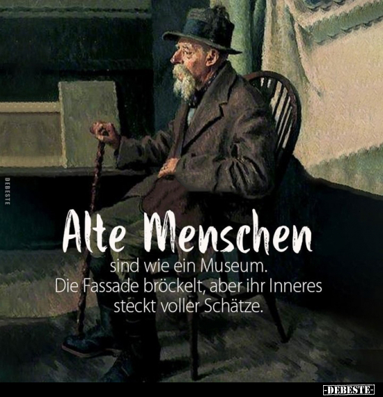 Alte Menschen sind wie ein Museum.. - Lustige Bilder | DEBESTE.de
