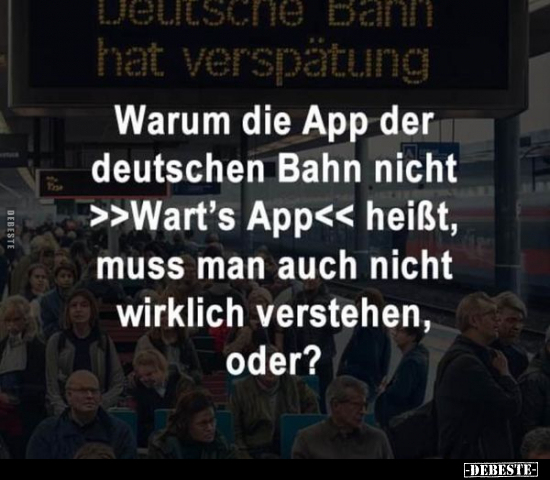 Warum die App der deutschen Bahn.. - Lustige Bilder | DEBESTE.de