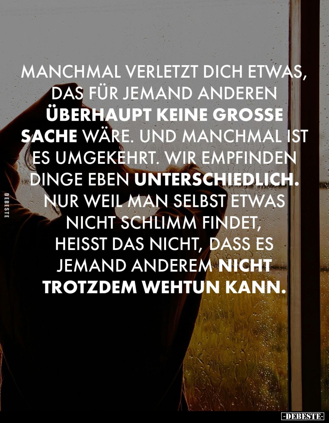Manchmal verletzt dich etwas, das für jemand anderen überhaupt keine große Sache wäre. Und manchmal ist es umgekehrt. Wir emp...
