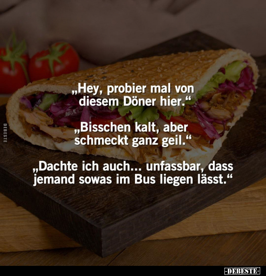 "Hey, probier mal von diesem Döner hier.".. - Lustige Bilder | DEBESTE.de