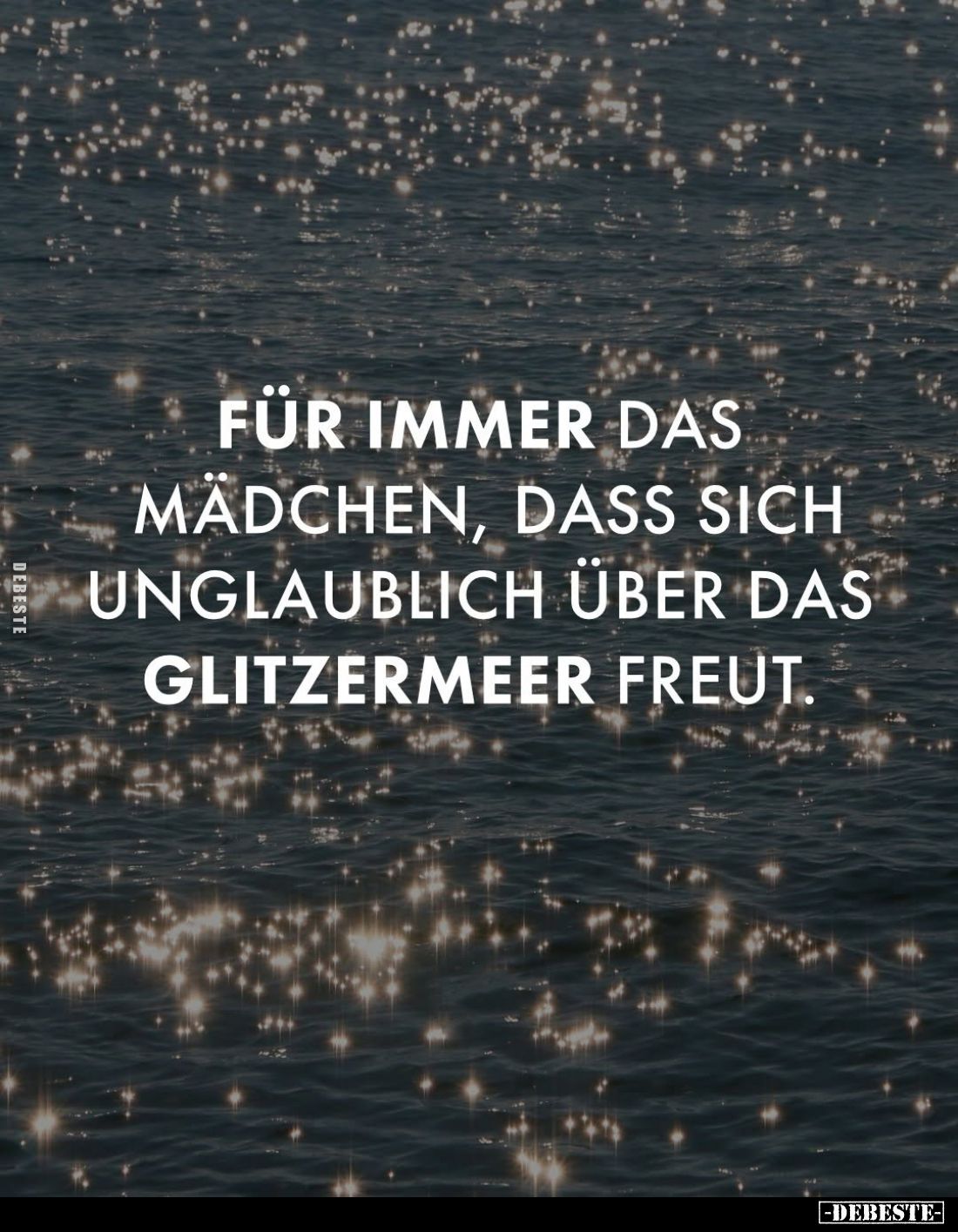 Für immer das Mädchen, dass sich unglaublich über das Glitzermeer freut.
