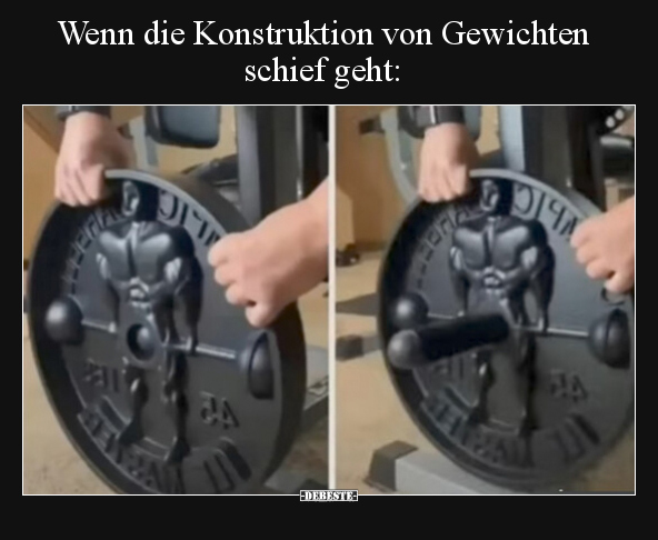 Wenn die Konstruktion von Gewichten schief geht.. - Lustige Bilder | DEBESTE.de