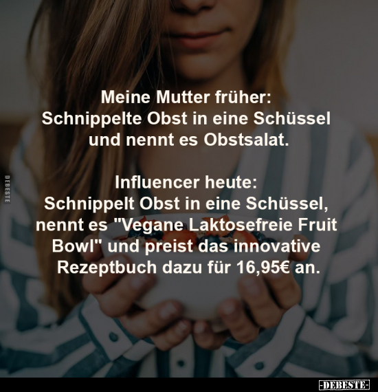 Mutter, Früher, Obst, Obstsalat, Influencer, Heute