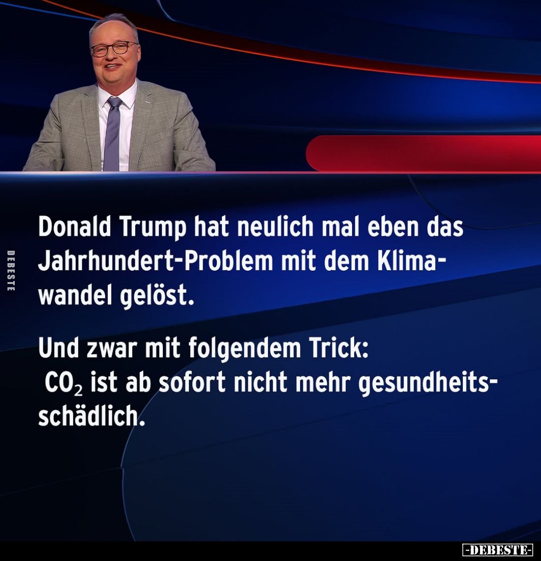 Donald Trump hat neulich mal eben das Jahrhundert-Problem mit dem Klimawandel gelöst.
Und zwar mit folgendem Trick:
CO2 ist...