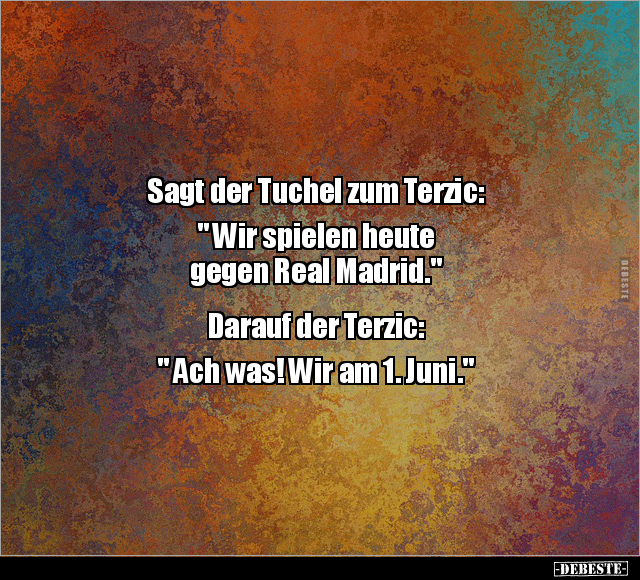 Sagt der Tuchel zum Terzic.. - Lustige Bilder | DEBESTE.de