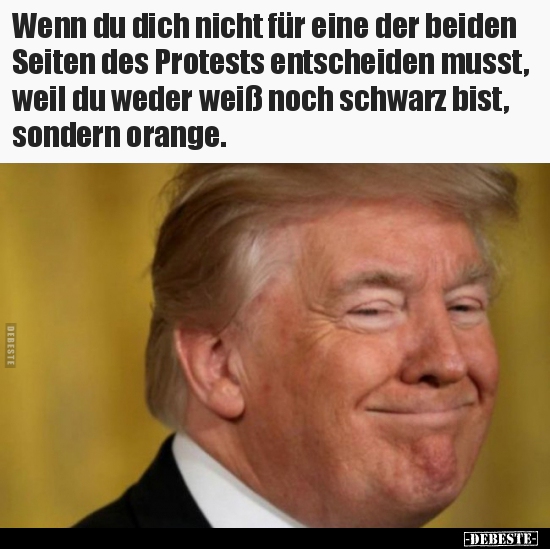 Wenn du dich nicht für eine der beiden Seiten des Protests..