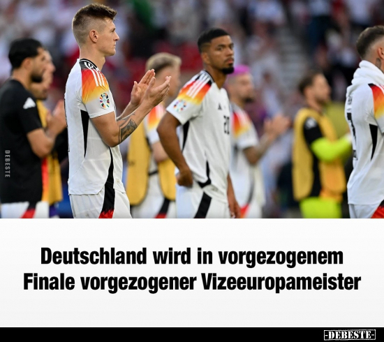 Deutschland wird in vorgezogenem Finale vorgezogener.. - Lustige Bilder | DEBESTE.de