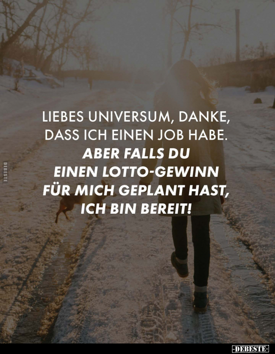 Liebes Universum, danke, dass ich einen Job habe.. - Lustige Bilder | DEBESTE.de