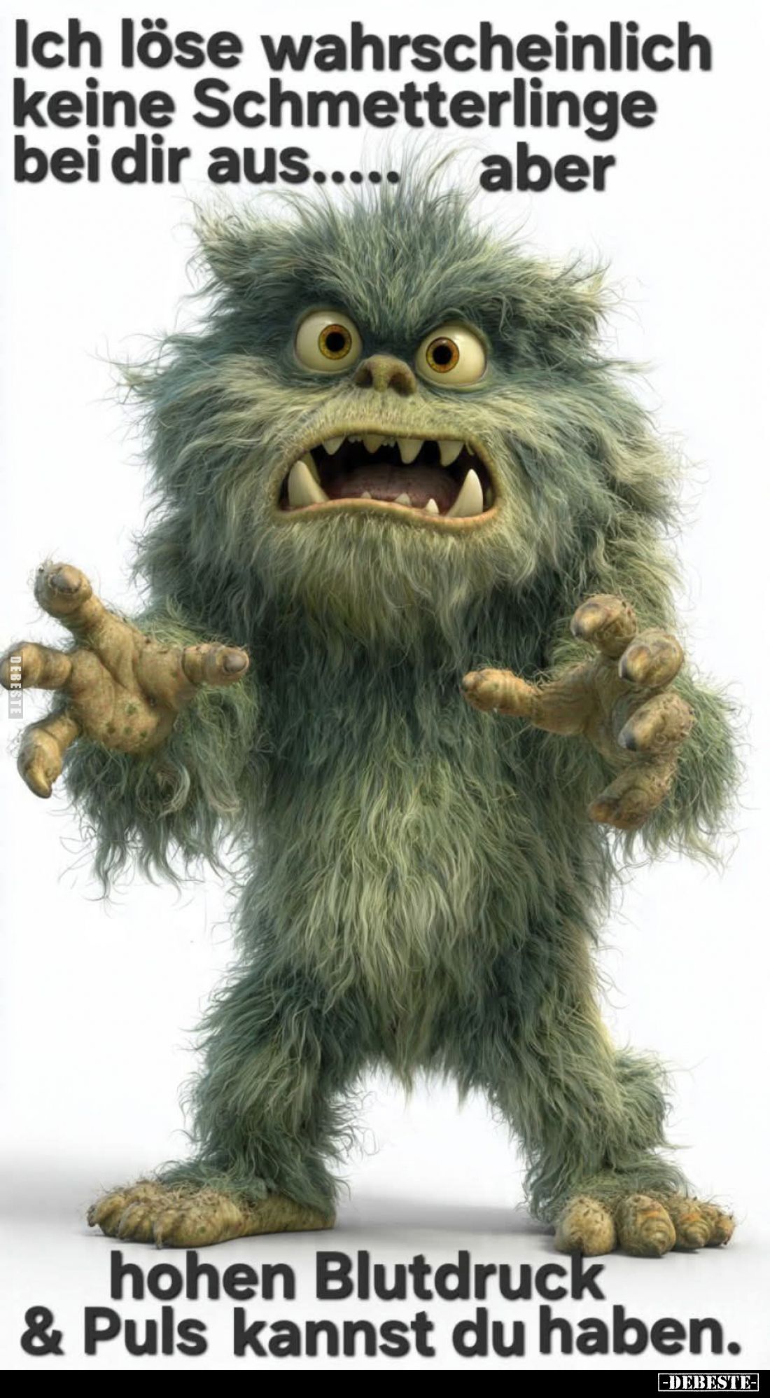 Ich löse wahrscheinlich keine Schmetterlinge bei dir aus.....
aber
hohen Blutdruck uns Puls kannst du haben.