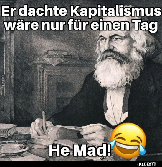 Er dachte, Kapitalismus wäre nur für einen Tag... - Lustige Bilder | DEBESTE.de