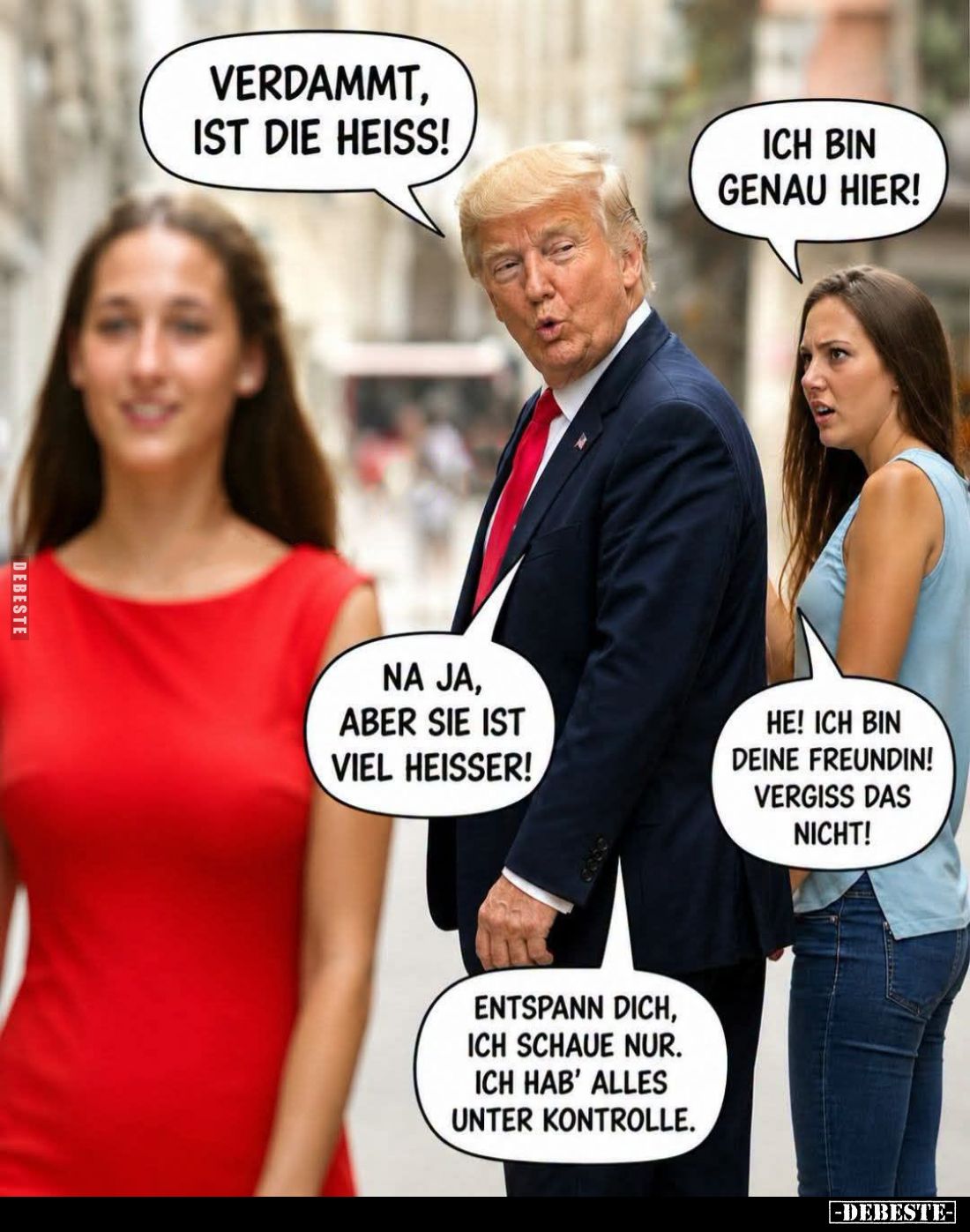 Verdammt, ist die heiß! -
Ich bin genau hier!
-
Na ja, aber sie ist viel heisser! -
He! Ich bin deine Freundin! Vergiss d...