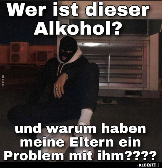 Wer ist dieser Alkohol? und warum haben meine Eltern ein.. - Lustige Bilder | DEBESTE.de