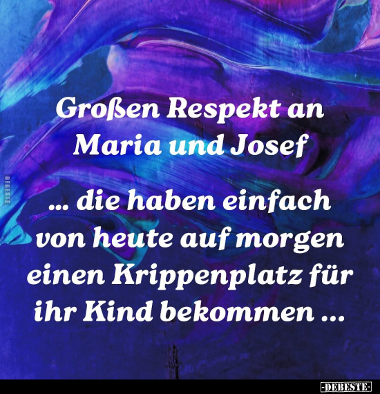 Großen Respekt an Maria und Josef, die haben einfach von.. - Lustige Bilder | DEBESTE.de