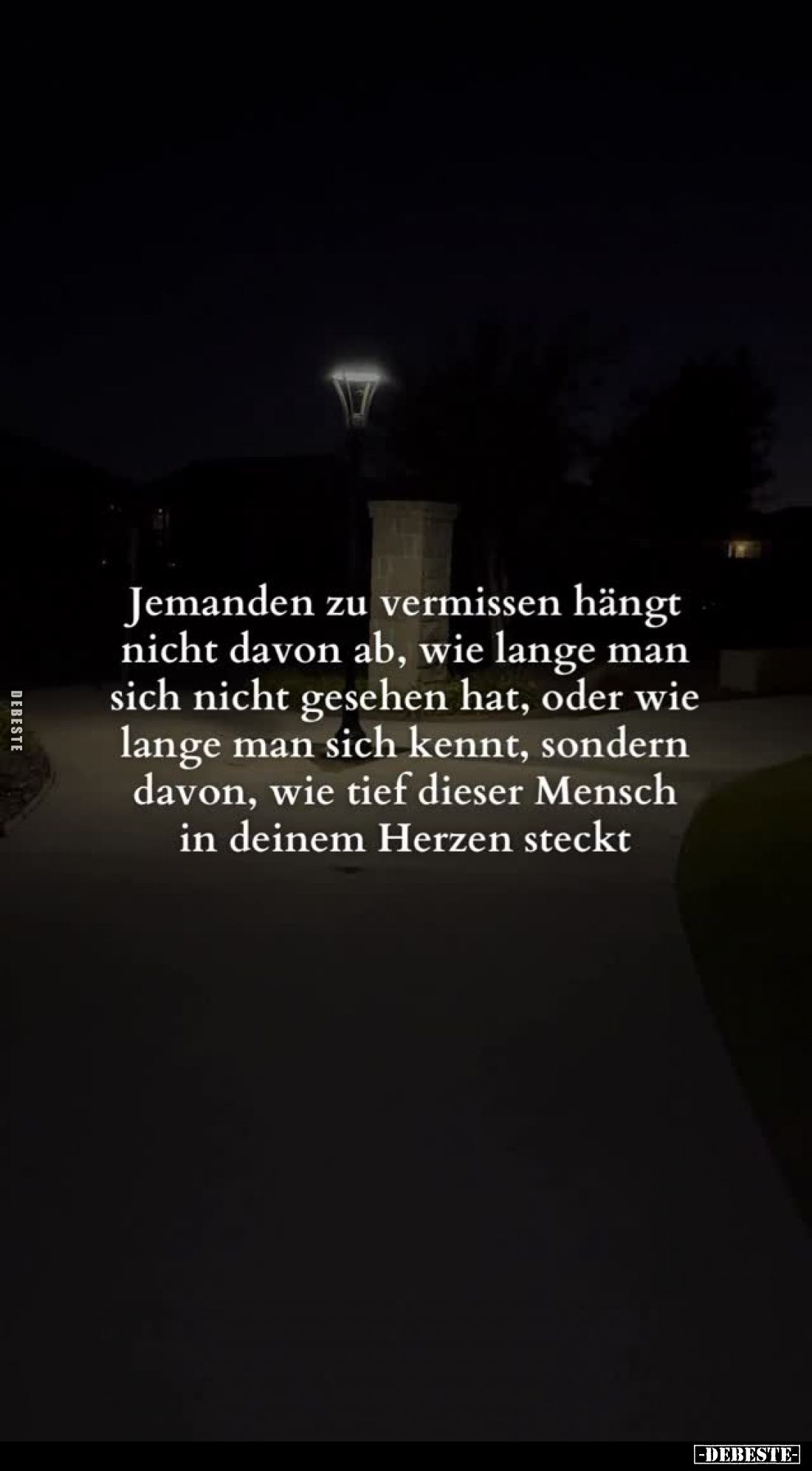 Jemanden zu vermissen hängt nicht davon ab, wie lange man sich nicht gesehen hat, oder wie lange man sich kennt, sondern davo...