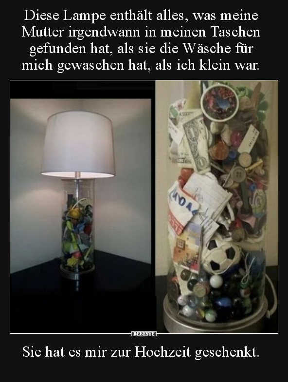 Diese Lampe enthält alles, was meine Mutter irgendwann in.. - Lustige Bilder | DEBESTE.de