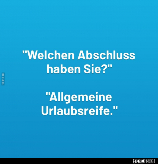 "Welchen Abschluss haben Sie?".. - Lustige Bilder | DEBESTE.de