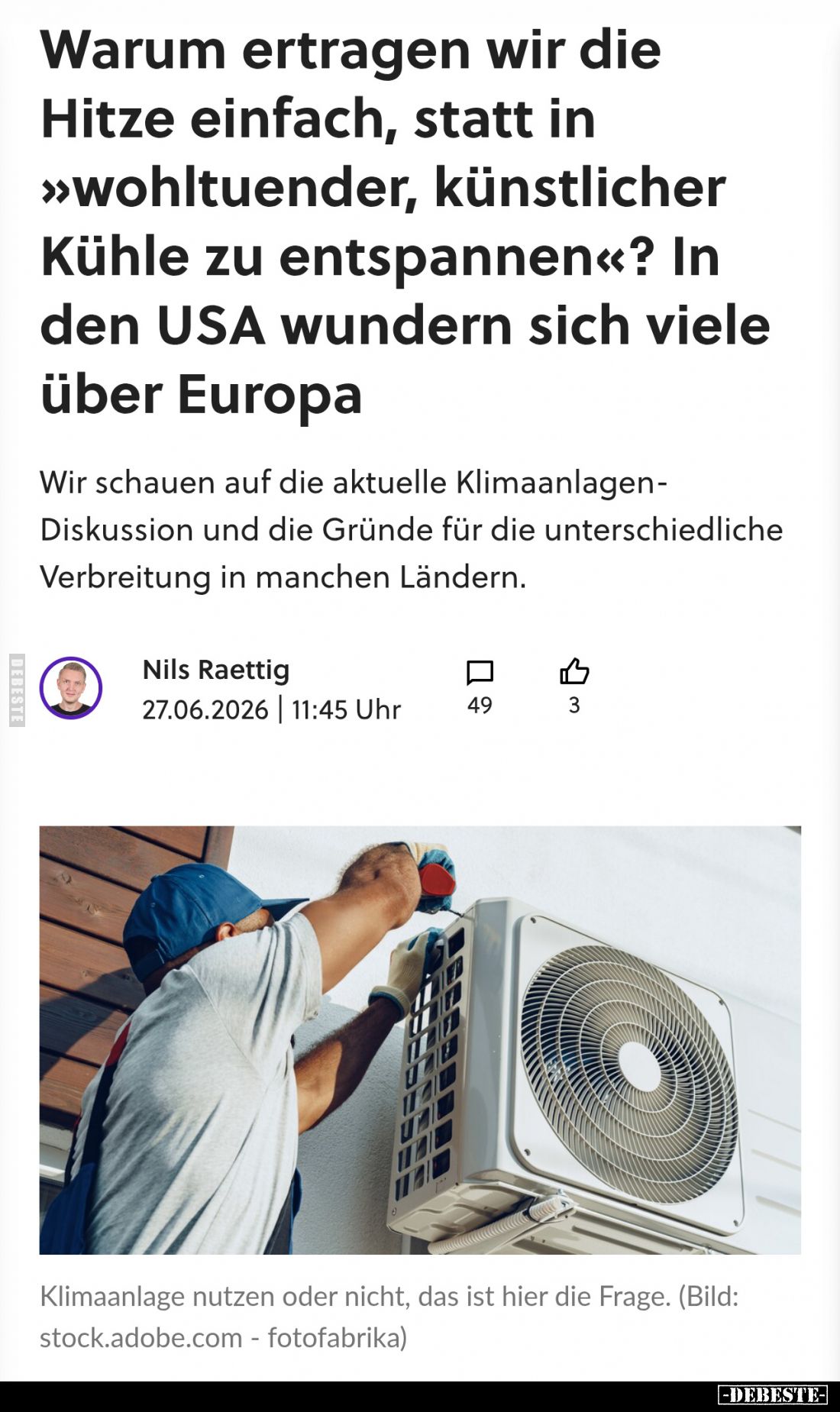 Warum ertragen wir die Hitze einfach, statt in »wohltuender, künstlicher Kühle zu entspannen«?
In den USA wundern sich viele...