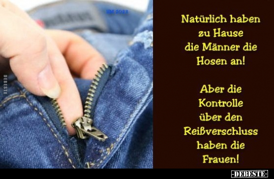 Natürlich haben zu Hause die Männer die Hosen an!.. - Lustige Bilder | DEBESTE.de